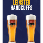 Ask a Leinster fan to bring "two pints of Heino-mite from the BOR" and that is the closest these folk will get to being arrested. The infamous Leinster Handcuffs 😜😂.
